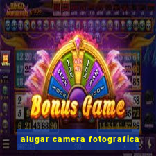 alugar camera fotografica